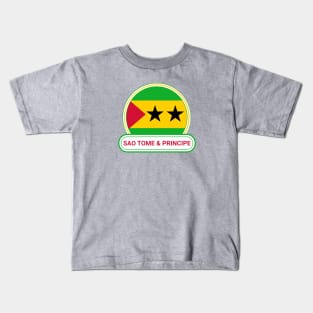 Sao Tome and Principe Country Badge - Sao Tome and Principe Flag Kids T-Shirt